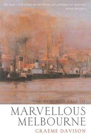 Cover of: The Rise and Fall of Marvellous Melbourne by Graeme Davison, Graeme Davison