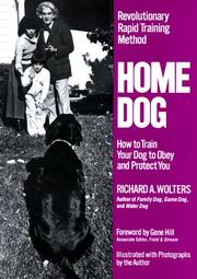 Cover of: Home Dog: How to Train Your Dog to obey and Protect You