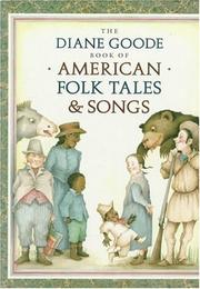 Cover of: The Diane Goode book of American folk tales & songs by collected by Ann Durell.