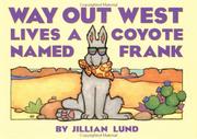 Cover of: Way out West lives a coyote named Frank