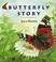 Cover of: Butterfly story