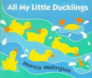 Cover of: All My Little Ducklings by Monica Wellington