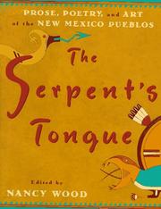 Cover of: The Serpent's Tongue: Prose, Poetry, and Art of the New Mexican Pueblos