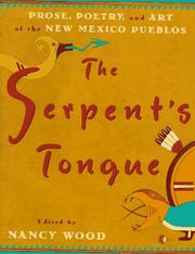 Cover of: The Serpent's Tongue by Paula Gunn Allen, Willa Cather, Frank Hamilton Cushing, Tony Hillerman, Oliver La Farge, Oliver Littlebird, Barry Lopez, Leslie Silko, Simon J. Ortiz, Joe S. Sando, Rina Swentzell, Frank Waters