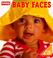 Cover of: Baby Faces (Playskool Books)