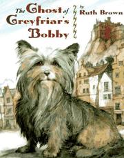 The ghost of Greyfriar's Bobby by Ruth Brown