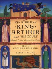 Cover of: The world of King Arthur and his court by Kevin Crossley-Holland