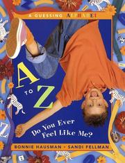 Cover of: A to Z--Do You Ever Feel Like Me? by Bonnie Hausman