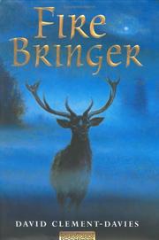 Cover of: Fire bringer by David Clement-Davies