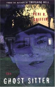 Cover of: The ghost sitter by Peni R. Griffin