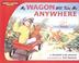 Cover of: My Wagon Will Take Me Anywhere (Radio Flyer)