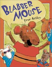 Cover of: Blabbermouse by True Kelley