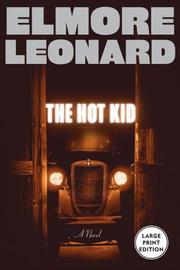 Cover of: The Hot Kid by Elmore Leonard, Elmore Leonard