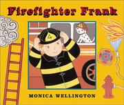 Cover of: Firefigher Frank by Monica Wellington