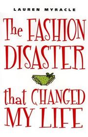 Cover of: The fashion disaster that changed my life by Lauren Myracle