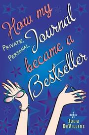 Cover of: How my private, personal journal became a bestseller by Julia DeVillers