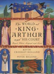 World of King Arthur and His Court: The by Kevin Crossley-Holland