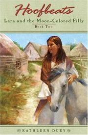 Cover of: Lara and the moon-colored filly by Kathleen Duey
