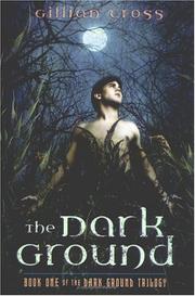 Cover of: The dark ground by Gillian Cross