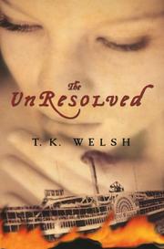 The unresolved by T. K. Welsh