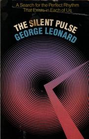 Cover of: The silent pulse by George Burr Leonard