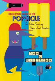 Cover of: The kid who invented the popsicle: and other surprising stories about inventions