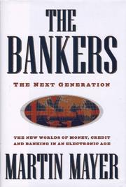 Cover of: The Bankers: The Next Generation The New Worlds Money Credit Banking Electronic Age