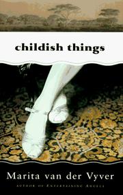 Childish things by Marita Van der Vyver