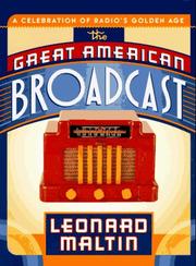 Cover of: The great American broadcast: a celebration of radio's golden age
