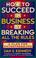 Cover of: How to succeed in business by breaking all the rules