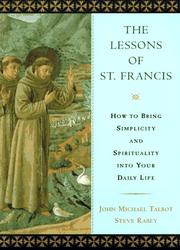 Cover of: The lessons of St. Francis: how to bring simplicity and spirituality into your daily life