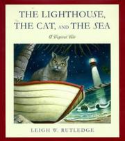 Cover of: The lighthouse, the cat, and the sea by Leigh W. Rutledge