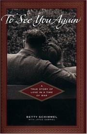 Cover of: To See You Again:  A True Story of Love in A Time of War by Betty Schimmel, Joyce Gabriel