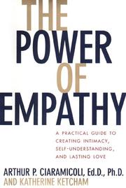 Cover of: The Power of Empathy: A Practical Guide to Creating Intimacy, Self-Understanding, and Lasting Love in Your Life