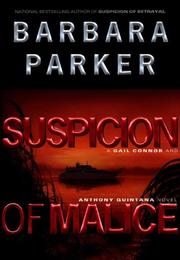 Suspicion of Malice (Gail Connor and Anthony Quintana, #5) by Barbara Parker