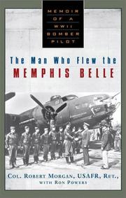 The man who flew the Memphis Belle by Morgan, Robert