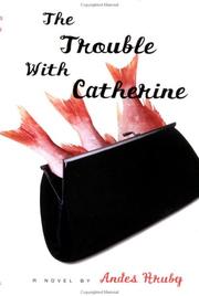 The trouble with Catherine by Andes Hruby