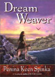 Cover of: Dream weaver by Penina Keen Spinka