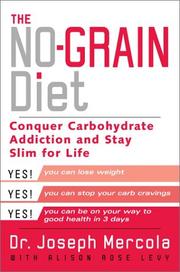 Cover of: The No-Grain Diet: Conquer Carbohydrate Addiction and Stay Slim for the Rest of Your Life