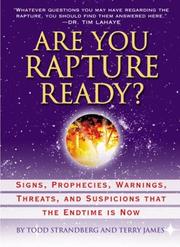 Cover of: Are You Rapture Ready?: Signs, Prophecies, Warnings, and Suspicions that the Endtime Is Now