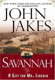 Cover of: Savannah, or, A gift for Mr. Lincoln by John Jakes, John Jakes