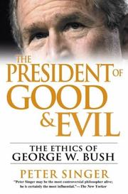 Cover of: The president of good & evil: the ethics of George W. Bush