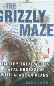 Cover of: Grizzly maze: Timothy Treadwell's fatal obsession with Alaskan bears