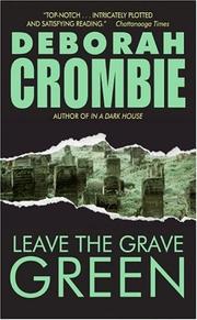 Cover of: Leave the Grave Green (Duncan Kincaid/Gemma James Novels) by Deborah Crombie, Deborah Crombie