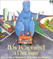 Cover of: How I Captured A Dinosaur by Henry Schwartz, Henry Schwartz