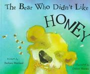 Cover of: The bear who didn't like honey