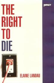 Cover of: The right to die by Elaine Landau