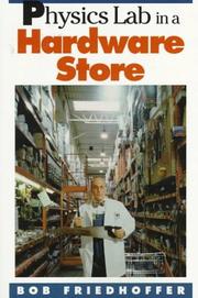 Cover of: Physics Lab in a Hardware Store (Physical Science Labs) by Bob Friedhoffer