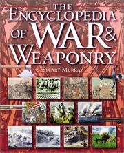 Cover of: The Encyclopedia of War & Weaponry by Stuart Murray