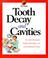 Cover of: Tooth Decay and Cavities (My Health)